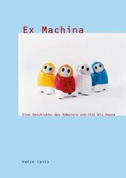 Cover of: Ex Machina: eine Geschichte des Roboters von 1950 bis heute