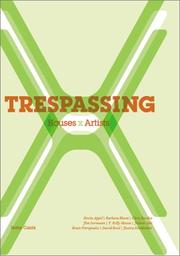 Cover of: Trespassing by Cara Mullio, L. D. Riehle, Kathleen Harleman, Kevin Appel, Barbara Bloom, Jim Isermann, T. Kelly Mason, Renee Petropoulos, Chris Burden, Julian Opie, David Reed, Jessica Stockholder