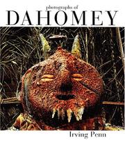 Cover of: Irving Penn: Photographs Of Dahomey 1967