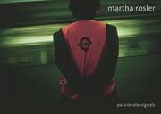 Cover of: Martha Rosler: Passionate Signals