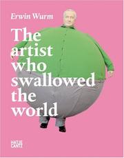 Cover of: Erwin Wurm: The Artist Who Swallowed the World