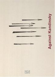 Cover of: Against Kandinsky by Wassily Kandinsky, Carl Andre, Willem de Kooning, Donald Judd