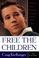 Cover of: Free the children