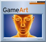 Cover of: GameArt by herausgegeben von Meinrad Maria Grewenig, Otto Letze ; mit Beiträgen von Meinrad Maria Grewenig ... [et al.].