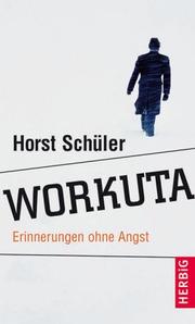 Workuta by Horst Schüler