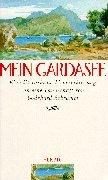 Cover of: Mein Gardasee: eine literarische Liebeserklärung an eine Landschaft