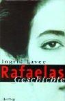 Cover of: Rafaelas Geschichte by Ingrid Lavee