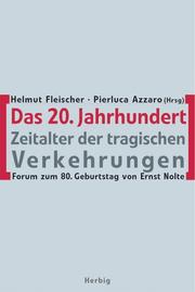Cover of: Das 20. Jahrhundert. Zeitalter der tragischen Verkehrungen.