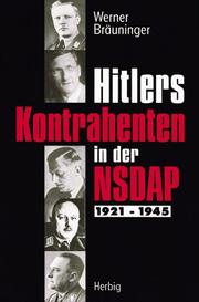 Cover of: Hitlers Kontrahenten in der NSDAP 1921-1945