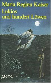 Cover of: Lukios und 100 Löwen by Maria Regina Kaiser