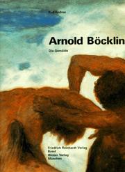 Cover of: Arnold Böcklin. Die Gemälde. ( Oeuvrekatalog Schweizer Künstler, 6) by Rolf Andree, Alfred Berner, Giorgio de Chirico, Hans Holenweg