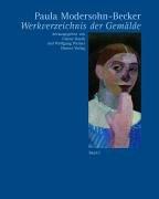 Cover of: Paula Modersohn-Becker, 1876-1907: Werkverzeichnis der Gemälde