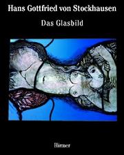 Cover of: Hans Gottfried von Stockhausen: Das Glasbild/The Autonomous Panel