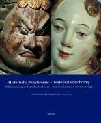 Historische Polychromie: Skulpturenfassung in Deutschland und Japan = Historical polychromy by Sadatoshi Miura
