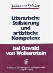 Cover of: Literarische Stilisierung und artistische Kompetenz bei Oswald von Wolkenstein by Johannes Spicker