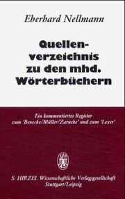 Cover of: Quellenverzeichnis zu den mittelhochdeutschen Wörterbüchern: ein kommentiertes Register zum "Benecke/Müller/Zarncke" und zum "Lexer"