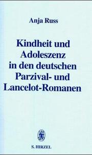 Cover of: Kindheit und Adoleszenz in den deutschen Parzival- und Lancelot-Romanen by Anja Russ