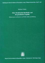 Cover of: Felix Mendelssohn-Bartholdy und die griechische Tragödie: Bühnenmusik im Kontext von Politik, Kultur und Bildung