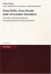 Cover of: Frau Holle, Frau Percht und verwandte Gestalten: 160 Jahre nach Jacob Grimm aus germanistischer Sicht betrachtet