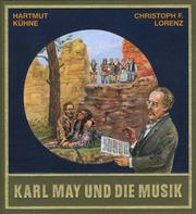 Cover of: Karl May und die Musik / von Hartmut Kühne und Christoph F. Lorenz.
