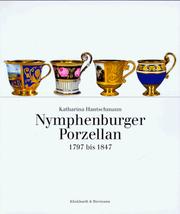 Cover of: Nymphenburger Porzellan 1797 bis 1847 by Katharina Hantschmann