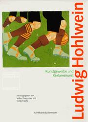 Cover of: Ludwig Hohlwein, 1874-1949: Kunstgewerbe und Reklamekunst