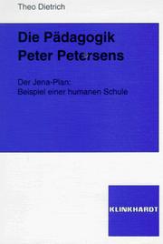 Cover of: Die Pädagogik Peter Petersens: der Jena-Plan : Beispiel einer humanen Schule