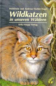 Cover of: Wildkatzen in unseren Wäldern