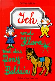 Cover of: Ich und Klara und das Pony Balduin by Dimiter Inkiow