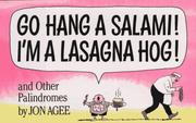Cover of: Go hang a salami! I'm a lasagna hog! and other palindromes by Jon Agee