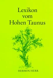 Cover of: Lexikon vom Hohen Taunus: Berge, Wege, Wälder, Geschichte