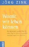 Cover of: Womit wir leben können.