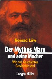 Cover of: Der Mythos Marx und seine Macher: wie aus Geschichten Geschichte wird