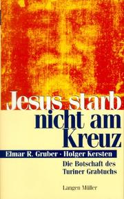 Cover of: Jesus starb nicht am Kreuz: die Botschaft des Turiner Grabtuchs