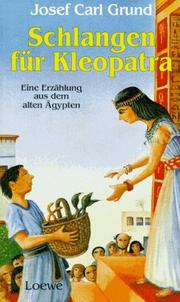 Cover of: Schlangen für Kleopatra: eine Erzählung aus dem alten Ägypten