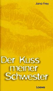 Cover of: Der Kuss meiner Schwester by Jana Frey