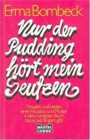 Cover of: Nur der Pudding hört mein Seufzen.