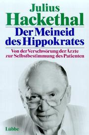 Cover of: Der Meineed des Hippokrates: von der Verschwörung der Ärzte zur Selbstbestimmung des Patienten