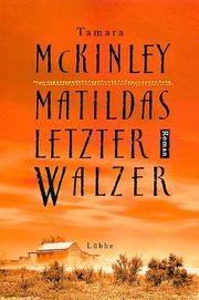 Cover of: Matildas letzter Walzer. by Tamara McKinley, Tamara McKinley