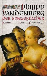 Cover of: Der Spiegelmacher. by Philipp Vandenberg