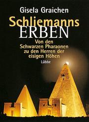 Cover of: Schliemanns Erben, Von den Schwarzen Pharaonen zu den Herren der eisigen Höhen