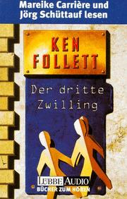 Cover of: Der dritte Zwilling. 3 Cassetten. by Ken Follett, Mareike Carriere, Jörg Schüttauf