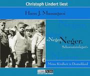 Cover of: ' Neger, Neger, Schornsteinfeger'. 6 CDs. Meine Kindheit in Deutschland. by Hans J. Massaquoi, Hans J. Massaquoi, Christoph Lindert