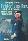 Cover of: Fridericus Rex. Friedrich der Große - Porträt einer Doppelnatur.