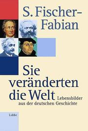 Cover of: Sie veränderten die Welt: Lebensbilder aus der deutschen Geschichte