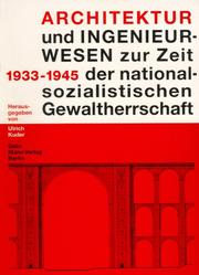 Cover of: Architektur und Ingenieurwesen zur Zeit der nationalsozialistischen Gewaltherrschaft 1933-1945