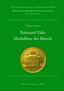 Cover of: Raimund Faltz, Medailleur des Barock