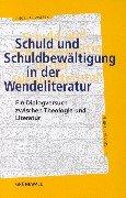 Cover of: Schuld und Schuldbewältigung in der Wendeliteratur by Angelika Walser