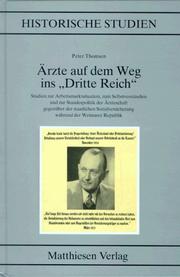 Cover of: Ärzte auf dem Weg ins "Dritte Reich": Studien zur Arbeitsmarktsituation, zum Selbstverständnis und zur Standespolitik der Ärzteschaft gegenüber der staatlichen Sozialversicherung während der Weimarer Republik