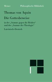 Cover of: Die Gottesbeweise in der "Summe gegen die Heiden" und der "Summe der Theologie" by Thomas Aquinas